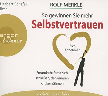 portada So Gewinnen sie Mehr Selbstvertrauen: Sich Annehmen, Freundschaft mit Sich Schließen, den Inneren Kritiker Zähmen (in German)