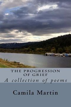 portada The Progression of Grief: A collection of poems (en Inglés)