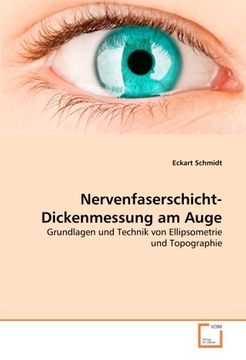 portada Nervenfaserschicht-Dickenmessung am Auge: Grundlagen und Technik von Ellipsometrie und Topographie