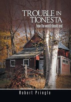 portada Trouble in Tionesta: How the World Should End (in English)