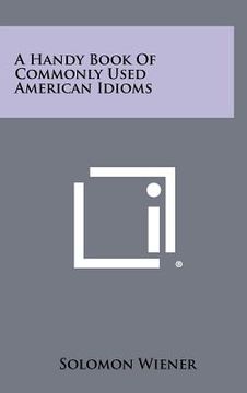 portada a handy book of commonly used american idioms (in English)
