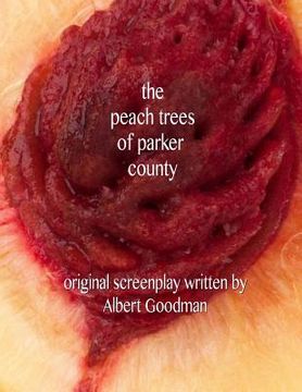 portada The Peach Trees of Parker County: Original Screenplay (in English)