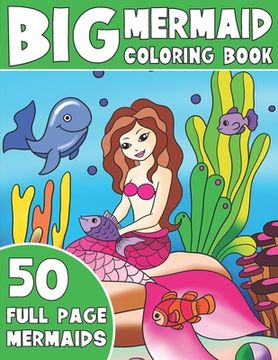 portada The Big Mermaid Coloring Book: Jumbo Mermaid Coloring Book For Kids (en Inglés)
