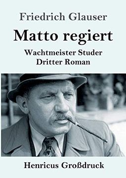 portada Matto Regiert (Großdruck): Wachtmeister Studer Dritter Roman (en Alemán)