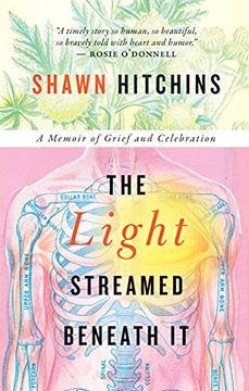 portada The Light Streamed Beneath it: A Memoir of Grief and Celebration (en Inglés)