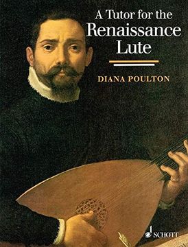 portada A Tutor for the Renaissance Lute: For the Complete Beginner to the Advanced Student (en Inglés)