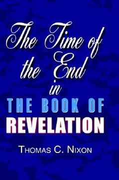 portada the time in the end in the book of revelation (en Inglés)