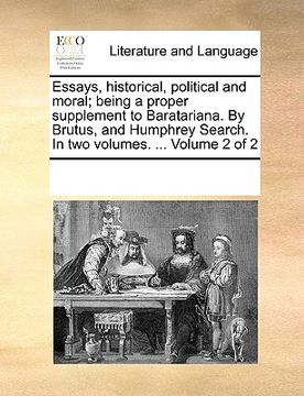 portada essays, historical, political and moral; being a proper supplement to baratariana. by brutus, and humphrey search. in two volumes. ... volume 2 of 2 (in English)