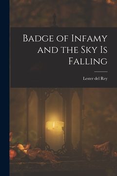 portada Badge of Infamy and the Sky is Falling (en Inglés)