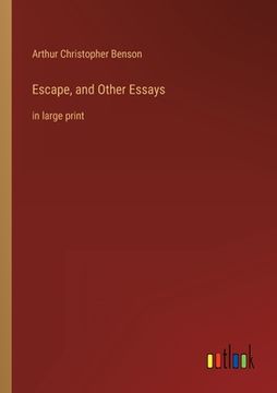 portada Escape, and Other Essays: in large print (en Inglés)