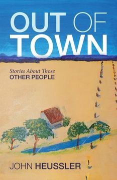 portada Out of Town: Stories About Those Other People (en Inglés)