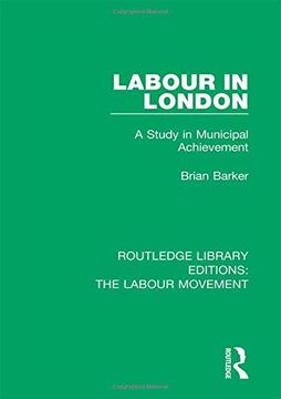 portada Labour in London: A Study in Municipal Achievement (in English)