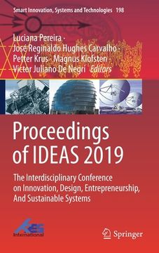 portada Proceedings of Ideas 2019: The Interdisciplinary Conference on Innovation, Design, Entrepreneurship, and Sustainable Systems (en Inglés)