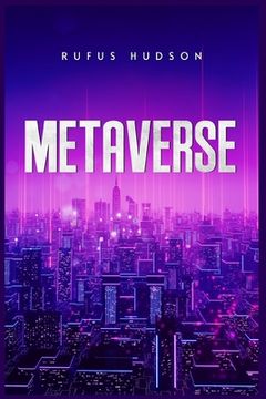 portada Metaverse: The Ultimate Guide to Investing in Virtual Lands, NFT (Crypto Art), Altcoins, and Cryptocurrency Using Blockchain Tech 