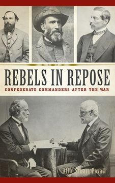 portada Rebels in Repose: Confederate Commanders After the War (en Inglés)