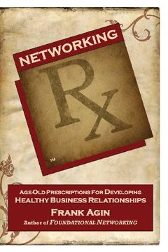 portada Networking RX: Age-Old Prescriptions for Developing Healthy Business Relationships