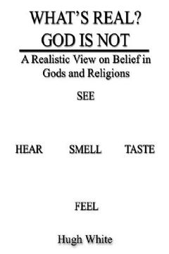portada what's real? god is not: a realistic view on belief in gods and religions