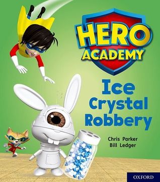 portada Hero Academy: Oxford Level 6, Orange Book Band: Ice Crystal Robbery (en Inglés)
