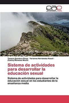 Sistema de Actividades Para Desarrollar la Educación Sexual: Sistema de Actividades Para Desarrollar la Educación Sexual en los Estudiantes de la Enseñanza Media