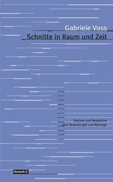 portada Schnitte in Raum und Zeit: Gespräche und Notizen zur Filmmontage und Dramaturgie (in German)