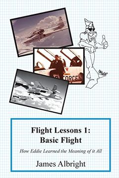 portada Flight Lessons 1: Basic Flight: How Eddie Learned the Meaning of it All
