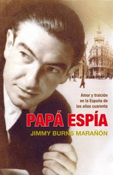 portada Papá Espía: Amor y Traición en la España de los Años Cuarenta (Historia)