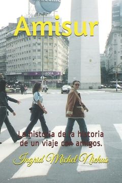 portada Amisur: La historia de la historia de un viaje con amigos.