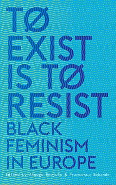 portada To Exist is to Resist: Black Feminism in Europe (en Inglés)