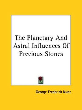 portada the planetary and astral influences of precious stones (en Inglés)