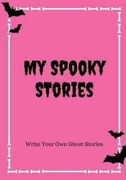 portada My Spooky Stories: Write Your Own Ghost Stories, 100 Pages, Hot Pink (in English)