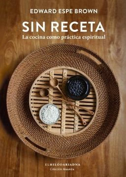 portada Sin Receta la Cocina Como Practica Espiritual (in Spanish)