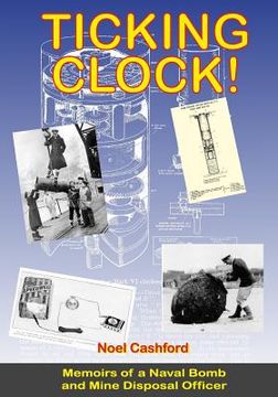 portada Ticking Clock: Memoirs of a Naval Bomb and Mine Officer (en Inglés)