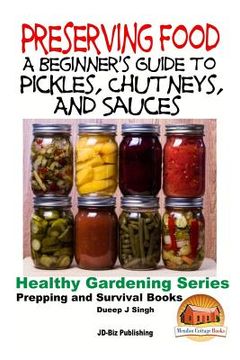 portada Preserving Food - A Beginner's Guide to Pickles, Chutneys and Sauces