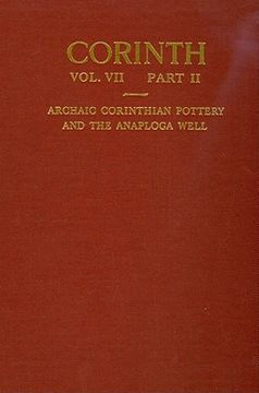 portada archaic corinthian pottery and the anaploga well (corinth vii, ii)