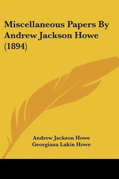 portada miscellaneous papers by andrew jackson howe (1894) (in English)