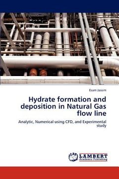 portada hydrate formation and deposition in natural gas flow line (en Inglés)
