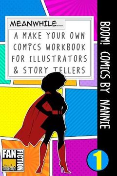 portada Boom! Comics by Nannie: A What Happens Next Comic Book for Budding Illustrators and Story Tellers (en Inglés)