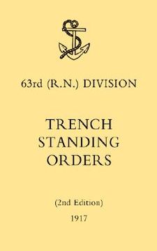 portada 63rd (rn) division trench standing orders (2nd edition) 1917 (en Inglés)