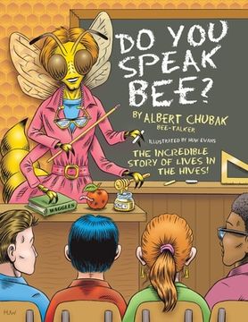 portada Do You Speak Bee?: The Incredible Story of Lives Inside the Hives (in English)