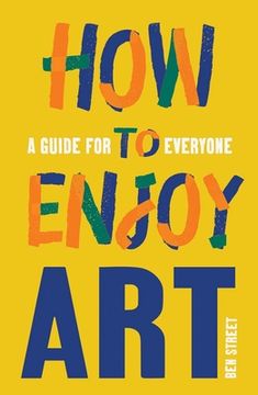 portada How to Enjoy Art: A Guide for Everyone (en Inglés)