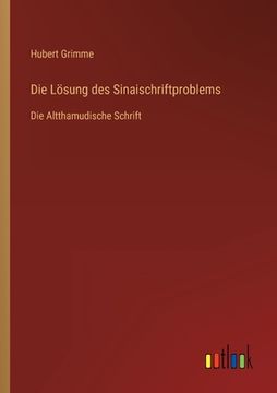 portada Die Lösung des Sinaischriftproblems: Die Altthamudische Schrift (in German)