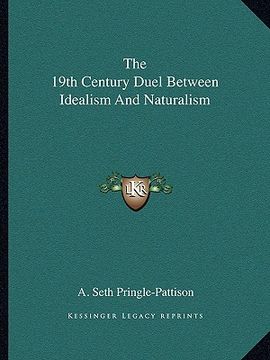 portada the 19th century duel between idealism and naturalism (en Inglés)