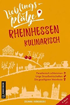 portada Lieblingsplätze Rheinhessen Kulinarisch (Lieblingsplätze im Gmeiner-Verlag) (en Alemán)