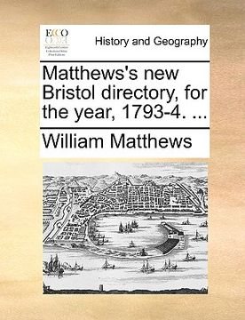 portada matthews's new bristol directory, for the year, 1793-4. ... (in English)
