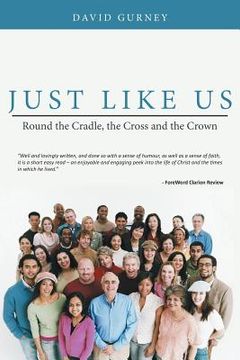 portada just like us: round the cradle, the cross and the crown (en Inglés)