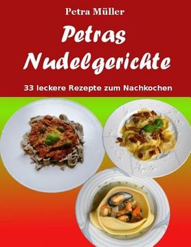 portada Petras Nudelgerichte: 33 leckere Rezepte zum Nachkochen (en Alemán)