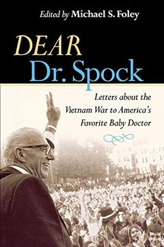 portada Dear dr. Spock: Letters About the Vietnam war to America's Favorite Baby Doctor (en Inglés)