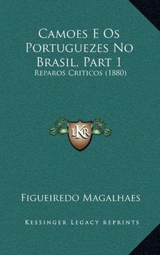 portada Camoes e os Portuguezes no Brasil, Part 1 (en Portugués)