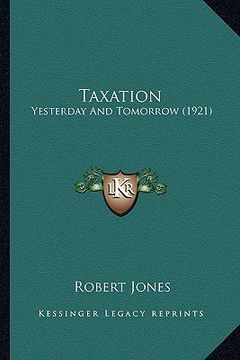 portada taxation: yesterday and tomorrow (1921) (in English)