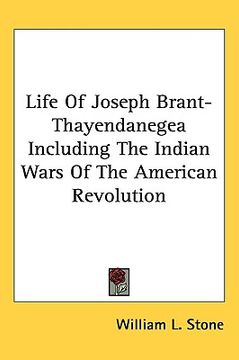 portada life of joseph brant-thayendanegea including the indian wars of the american revolution